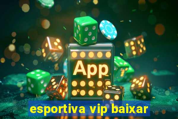 esportiva vip baixar